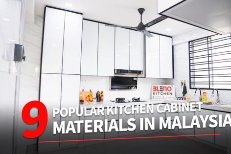 9 Popular Kitchen Cabinet Materials In Malaysia 9 Popular Kitchen Cabinet Materials In Malaysia